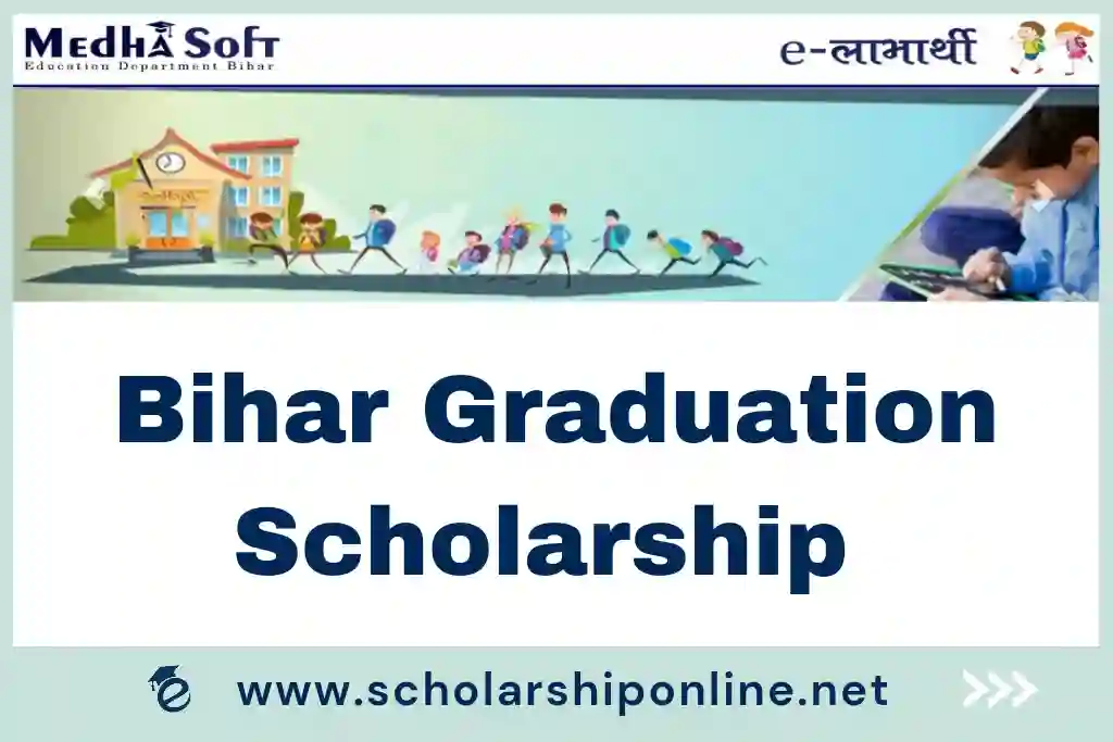 Bihar Graduation Scholarship 2023 - Apply Online, Check Status, Medhasoft Graduation
