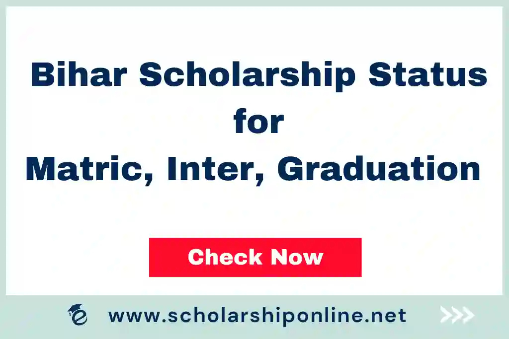 Bihar Scholarship Status 2023: 10th, 12th, Post Matric, Graduation