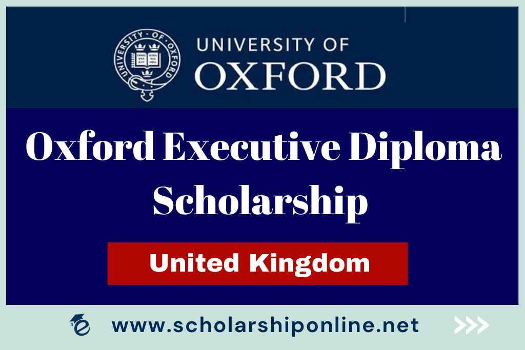 Oxford Executive Diploma Scholarship 2023 in UK