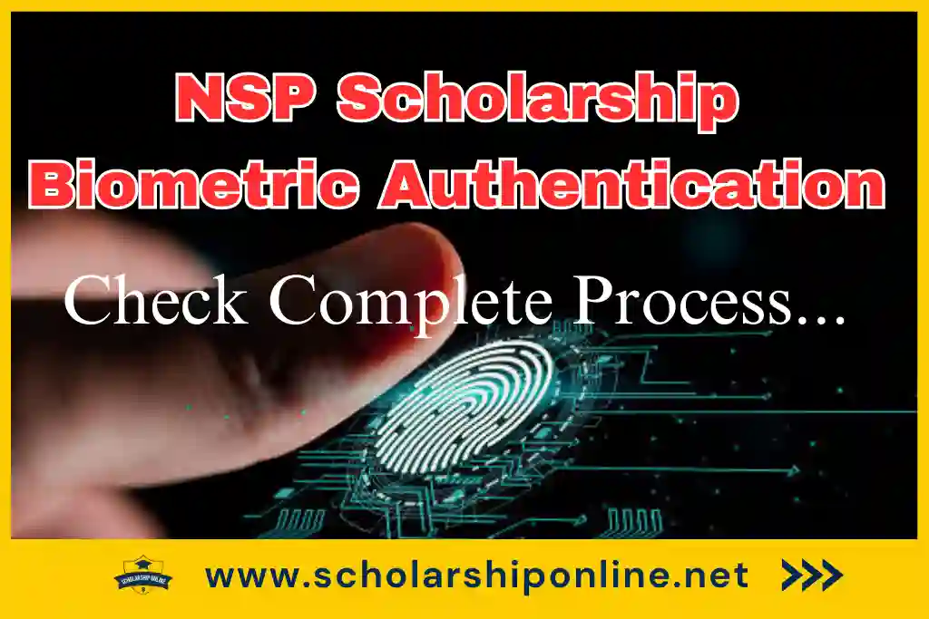 NSP Scholarship Biometric Authentication: Check Complete Process