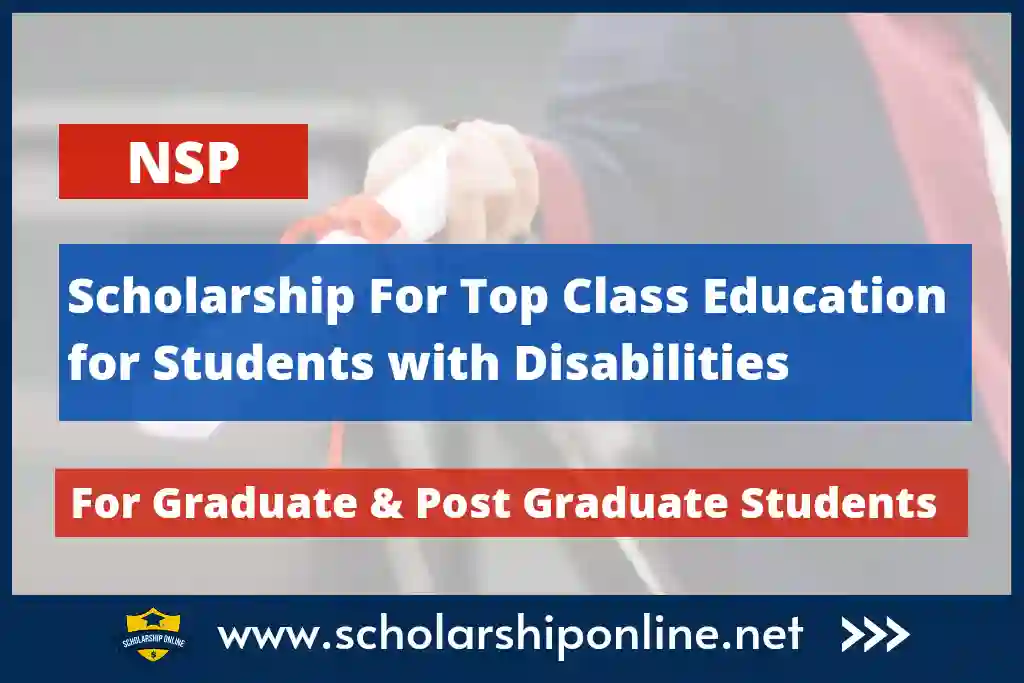 NSP Scholarships for Top Class Education for students with disabilities 2023-24
