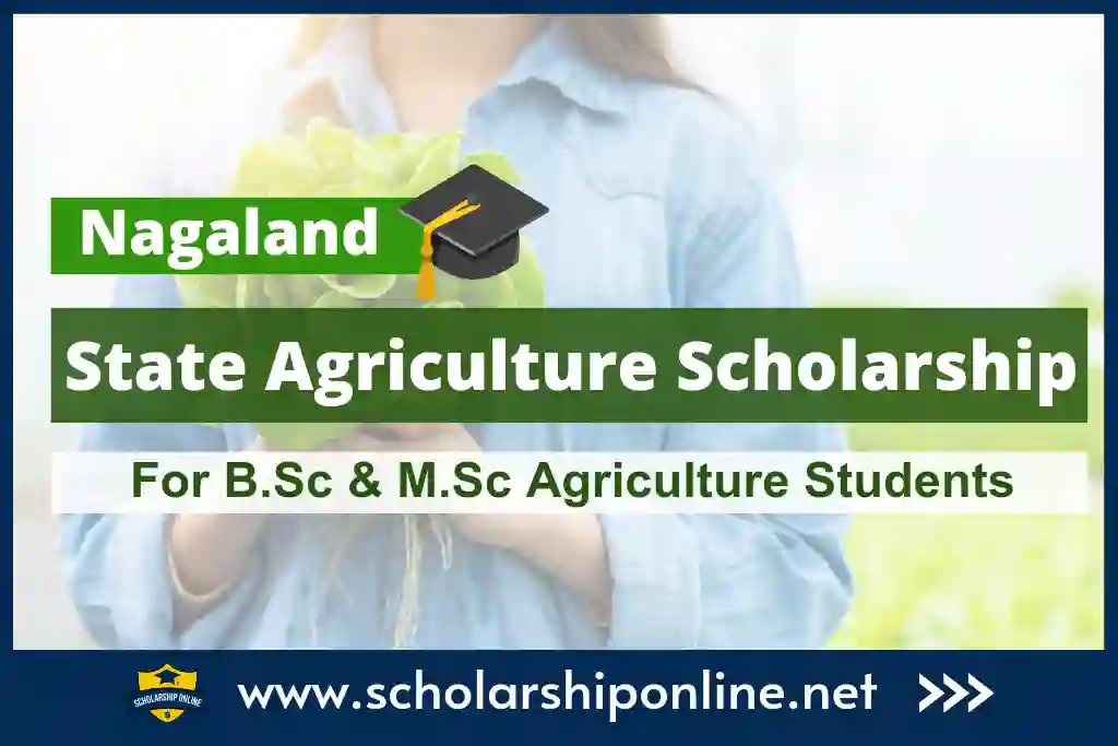 Nagaland State Agriculture Scholarship 2023-24 for B.Sc. & M.Sc.
