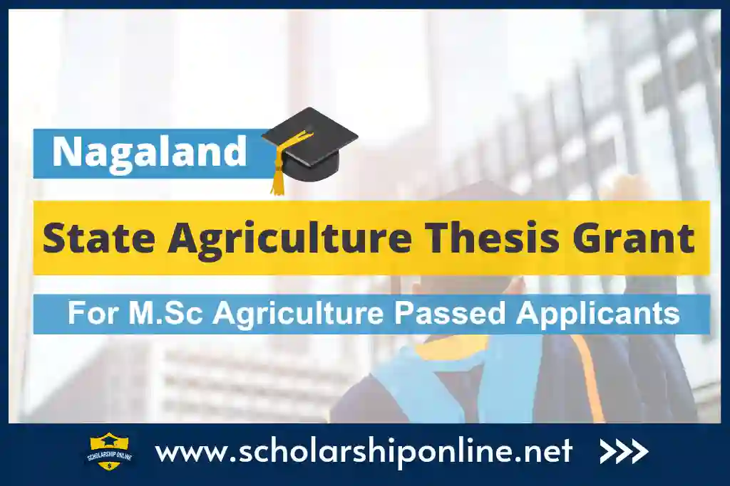 Nagaland State Agriculture Thesis Grant for M.Sc. Agriculture 2023-24