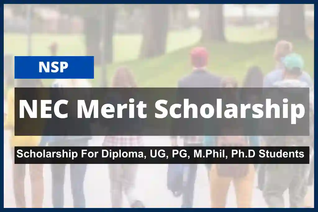 NEC Merit Scholarship 2023-24: Apply Online, Last Date, Eligibility