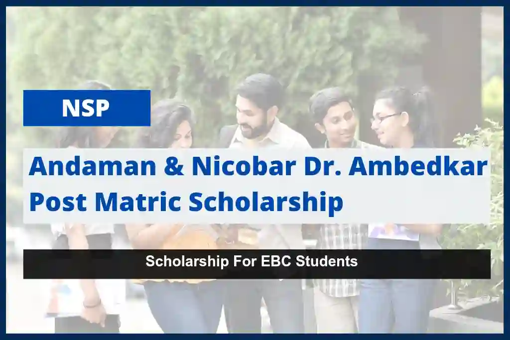Andaman and Nicobar Dr. Ambedkar Post Matric Scholarships for EBC Students 2023-24