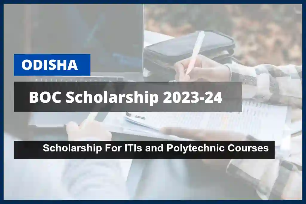 BOC Scholarship Odisha 2023-24: Apply Online, Eligibility, Last Date