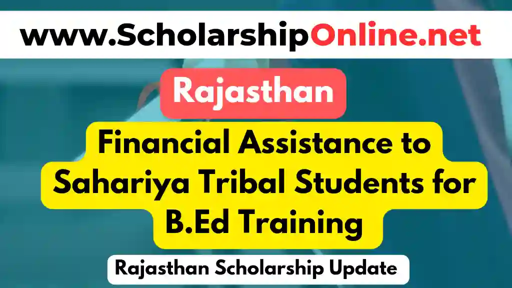Financial Assistance to Sahariya Tribal Students for B.Ed Training 2023-24