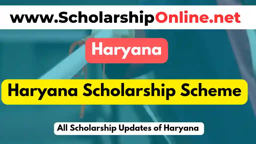 Haryana Scholarship 2024: Apply Online, Last Date, Eligibility