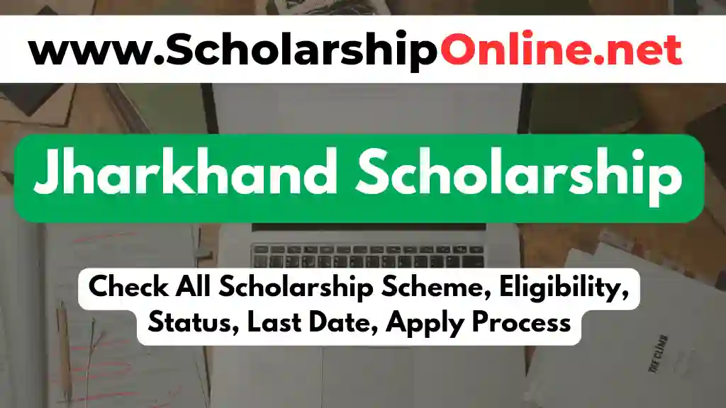 Jharkhand Scholarship 2023-24: Apply Online, Last Date, Status